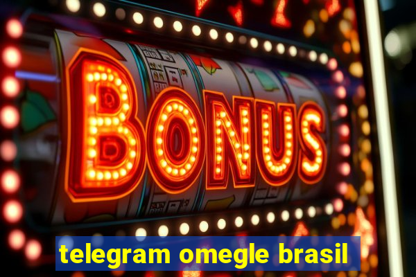 telegram omegle brasil